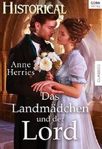 Das Landmädchen und der Lord (Historical) Cover des Buches Das Landmädchen und der Lord (Historical) (ISBN: 9783733769529)