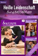 Heiße Leidenschaft - Best of Baccara 2015: eBundle Cover des Buches Heiße Leidenschaft - Best of Baccara 2015: eBundle (ISBN: 9783733773717)