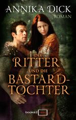 Der Ritter und die Bastardtochter Cover des Buches Der Ritter und die Bastardtochter (ISBN: 9783733781200)