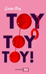 Toy, Toy, Toy! Cover des Buches Toy, Toy, Toy! (ISBN: 9783733783228)