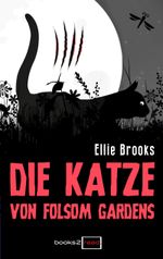 Die Katze von Folsom Gardens Cover des Buches Die Katze von Folsom Gardens (ISBN: 9783733784782)