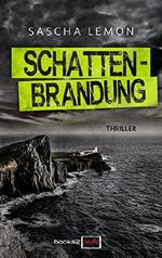 Schattenbrandung: Thriller Neuerscheinungen 2017 (books2read) Cover des Buches Schattenbrandung: Thriller Neuerscheinungen 2017 (books2read) (ISBN: 9783733785987)