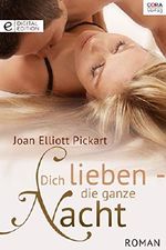 Dich lieben - die ganze Nacht: Digital Edition Cover des Buches Dich lieben - die ganze Nacht: Digital Edition (ISBN: 9783733786632)