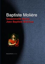 Gesammelte Werke Jean Baptiste Molières Cover des Buches Gesammelte Werke Jean Baptiste Molières (ISBN: 9783733904906)