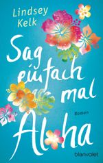Sag einfach mal Aloha Cover des Buches Sag einfach mal Aloha (ISBN: 9783734101359)