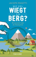 Wie viel wiegt ein Berg? Cover des Buches Wie viel wiegt ein Berg? (ISBN: 9783734103681)