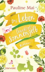 Das Leben leuchtet sonnengelb Cover des Buches Das Leben leuchtet sonnengelb (ISBN: 9783734107917)