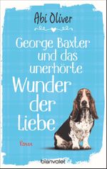 George Baxter und das unerhörte Wunder der Liebe Cover des Buches George Baxter und das unerhörte Wunder der Liebe (ISBN: 9783734108747)