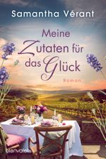 Meine Zutaten für das Glück Cover des Buches Meine Zutaten für das Glück (ISBN: 9783734110061)