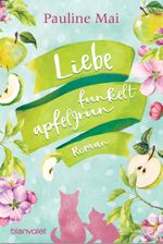 Liebe funkelt apfelgrün Cover des Buches Liebe funkelt apfelgrün (ISBN: 9783734110535)