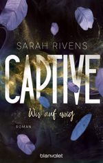 Captive - Wir auf ewig Cover des Buches Captive - Wir auf ewig (ISBN: 9783734113000)