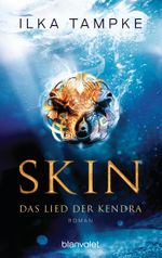 Skin - Das Lied der Kendra Cover des Buches Skin - Das Lied der Kendra (ISBN: 9783734161261)