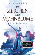 Im Zeichen der Mohnblume - Die Kaiserin Cover des Buches Im Zeichen der Mohnblume - Die Kaiserin (ISBN: 9783734162312)