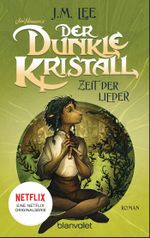 Der dunkle Kristall - Zeit der Lieder Cover des Buches Der dunkle Kristall - Zeit der Lieder (ISBN: 9783734162954)