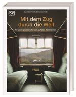Mit dem Zug durch die Welt Cover des Buches Mit dem Zug durch die Welt (ISBN: 9783734208188)