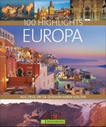 100 Highlights Europa Cover des Buches 100 Highlights Europa (ISBN: 9783734301469)