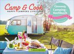 Camp & Cook Cover des Buches Camp & Cook (ISBN: 9783734306846)