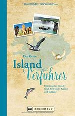 Reiseführer Island: Der kleine Island Verführer. Impressionen von der Insel der Vulkane, Geysire und unberührter Natur. Ein Reiselesebuch über die ... ... von der Insel der Fjorde, Küsten und Vulkane Cover des Buches Reiseführer Island: Der kleine Island Verführer. Impressionen von der Insel der Vulkane, Geysire und unberührter Natur. Ein Reiselesebuch über die ... ... von der Insel der Fjorde, Küsten und Vulkane (ISBN: 9783734307669)