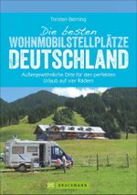 Die besten Wohnmobilstellplätze Deutschland Cover des Buches Die besten Wohnmobilstellplätze Deutschland (ISBN: 9783734308956)