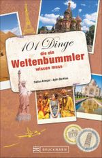 101 Dinge, die ein Weltenbummler wissen muss Cover des Buches 101 Dinge, die ein Weltenbummler wissen muss (ISBN: 9783734309151)