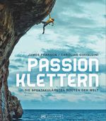Passion Klettern Cover des Buches Passion Klettern (ISBN: 9783734310409)