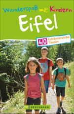 Wanderspaß mit Kindern Eifel Cover des Buches Wanderspaß mit Kindern Eifel (ISBN: 9783734311833)