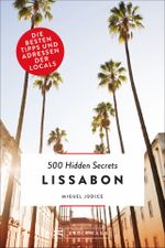 500 Hidden Secrets Lissabon Cover des Buches 500 Hidden Secrets Lissabon (ISBN: 9783734312243)