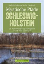 Mystische Pfade Schleswig-Holstein Cover des Buches Mystische Pfade Schleswig-Holstein (ISBN: 9783734313332)