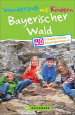 Wanderspaß mit Kindern Bayerischer Wald Cover des Buches Wanderspaß mit Kindern Bayerischer Wald (ISBN: 9783734313493)