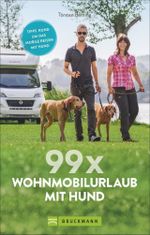 99 x Wohnmobilurlaub mit Hund Cover des Buches 99 x Wohnmobilurlaub mit Hund (ISBN: 9783734313509)