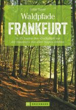 Waldpfade Frankfurt Cover des Buches Waldpfade Frankfurt (ISBN: 9783734313639)