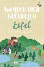 Wander dich glücklich – Eifel Cover des Buches Wander dich glücklich – Eifel (ISBN: 9783734316685)