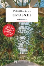 500 Hidden Secrets Brüssel Cover des Buches 500 Hidden Secrets Brüssel (ISBN: 9783734318740)