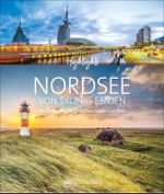 Highlights Nordsee – von Sylt bis Emden Cover des Buches Highlights Nordsee – von Sylt bis Emden (ISBN: 9783734320163)