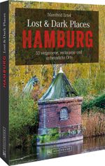 Lost & Dark Places Hamburg Cover des Buches Lost & Dark Places Hamburg (ISBN: 9783734320484)