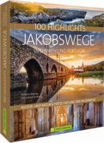 100 Highlights Jakobswege in Spanien und Portugal Cover des Buches 100 Highlights Jakobswege in Spanien und Portugal (ISBN: 9783734320958)