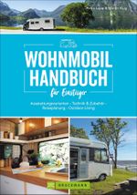 Wohnmobil Handbuch für Einsteiger Cover des Buches Wohnmobil Handbuch für Einsteiger (ISBN: 9783734322556)
