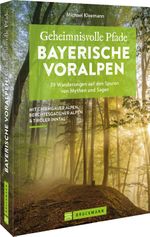 Geheimnisvolle Pfade Bayerische Voralpen Cover des Buches Geheimnisvolle Pfade Bayerische Voralpen (ISBN: 9783734323232)