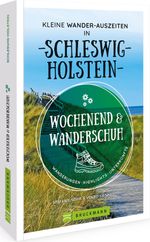 Wochenend und Wanderschuh – Kleine Wander-Auszeiten in Schleswig-Holstein Cover des Buches Wochenend und Wanderschuh – Kleine Wander-Auszeiten in Schleswig-Holstein (ISBN: 9783734324291)
