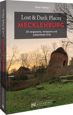Lost & Dark Places Mecklenburg Cover des Buches Lost & Dark Places Mecklenburg (ISBN: 9783734324680)