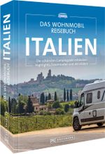 Das Wohnmobil Reisebuch Italien Cover des Buches Das Wohnmobil Reisebuch Italien (ISBN: 9783734325144)
