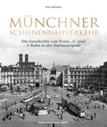 Münchner Schienennahverkehr Cover des Buches Münchner Schienennahverkehr (ISBN: 9783734328534)