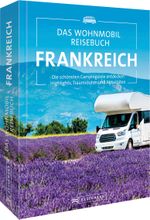Das Wohnmobil Reisebuch Frankreich Cover des Buches Das Wohnmobil Reisebuch Frankreich (ISBN: 9783734328541)