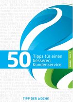 50 TIPPS FÜR EINEN BESSEREN KUNDENSERVICE - BAND 3 Cover des Buches 50 TIPPS FÜR EINEN BESSEREN KUNDENSERVICE - BAND 3 (ISBN: 9783734548123)