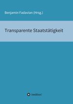 Transparente Staatstätigkeit Cover des Buches Transparente Staatstätigkeit (ISBN: 9783734550089)