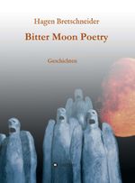 Bitter Moon Poetry Cover des Buches Bitter Moon Poetry (ISBN: 9783734550492)