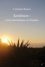 Sardinien - Licht und Schatten im Paradies Cover des Buches Sardinien - Licht und Schatten im Paradies (ISBN: 9783734554674)