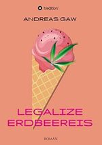 Legalize Erdbeereis Cover des Buches Legalize Erdbeereis (ISBN: 9783734568015)