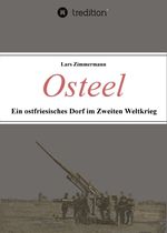 Osteel - Ein ostfriesisches Dorf im Zweiten Weltkrieg Cover des Buches Osteel - Ein ostfriesisches Dorf im Zweiten Weltkrieg (ISBN: 9783734578793)