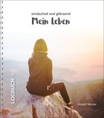 Mein Leben - windschief und glänzend Cover des Buches Mein Leben - windschief und glänzend (ISBN: 9783734613227)